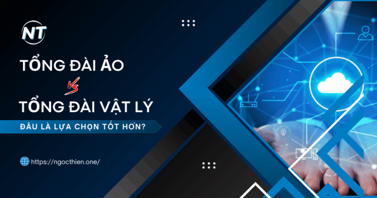 Tổng đài ảo vs tổng đài vật lý: Đâu là lựa chọn tốt hơn?